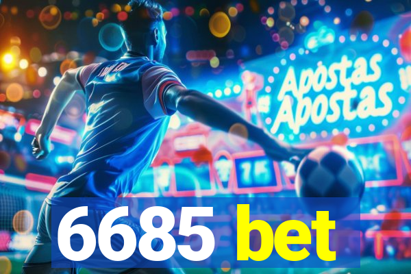 6685 bet